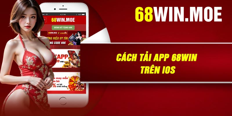 Cách Tải App 68Win Trên IOS