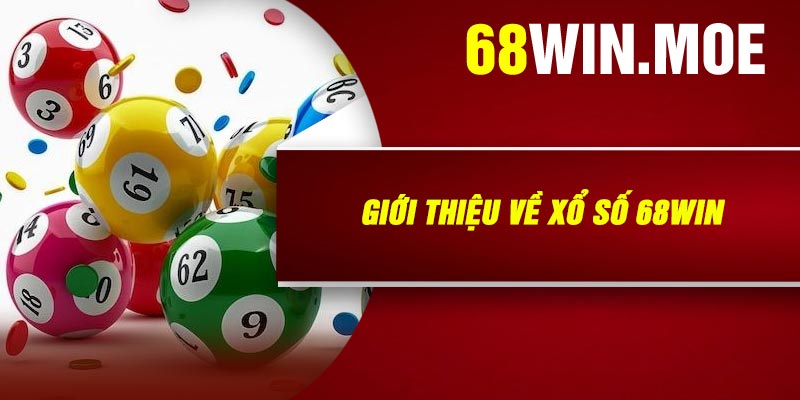 Giới Thiệu Về Xổ Số 68Win