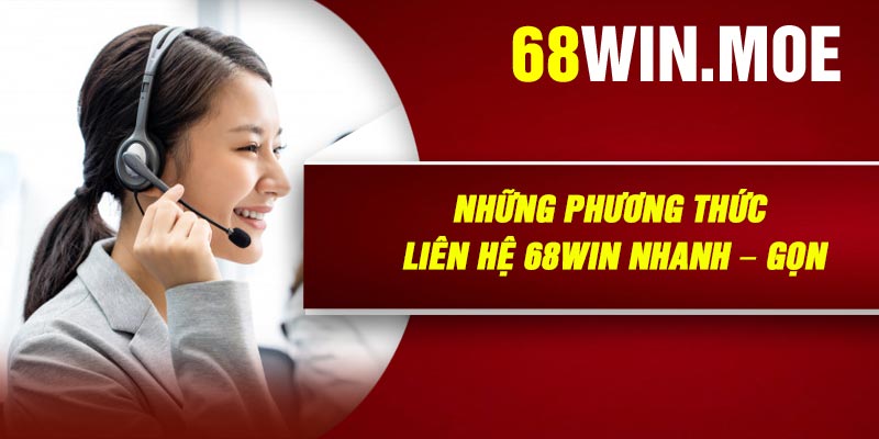 Những Phương Thức Liên Hệ 68Win Nhanh – Gọn