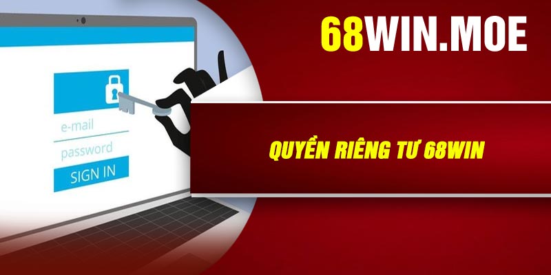 Quyền Riêng Tư 68Win