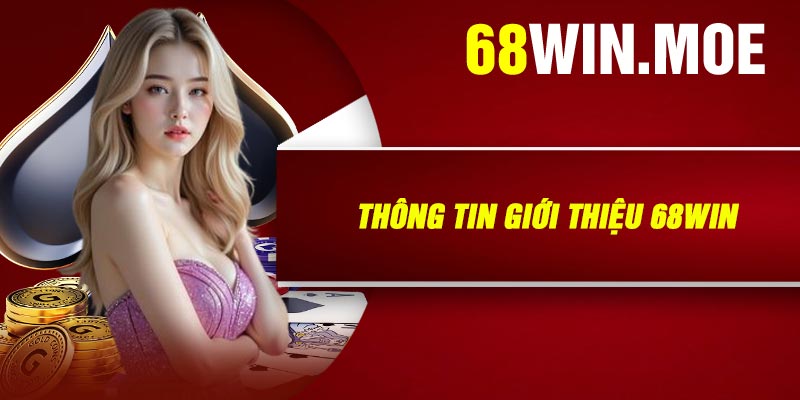 Thông Tin Giới Thiệu 68Win
